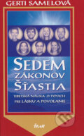 Kniha: Sedem zákonov šťastia (Gerti Samelová). Ikar, 2004