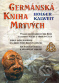 Germánská kniha mrtvých - Holger Kalweit, 2004