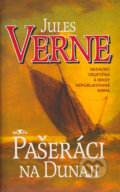 Kniha: Pašeráci na Dunaji (Jules Verne). Alpress, 2002