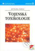 Vojenská toxikologie - Jiří Patočka, kolektiv autorů, 2004