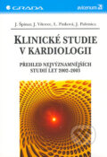 Klinické studie v kardiologii - Jindřich Špinar, Jiří Vítovec, Lea Pinková, Jiří Pařenica, 2004