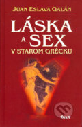 Láska a sex v starom Grécku - Juan Eslava Galán, 2004