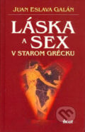Láska a sex v starom Grécku - Juan Eslava Galán, Ikar, 2004