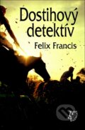 Dostihový detektív - Felix Francis, 2013