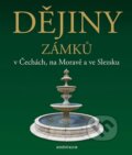 Dějiny zámků v Čechách, na Moravě a ve Slezsku - Vladimír Soukup, Petr David, 2013