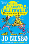 Doctor Proctor&#039;s Fart Powder: The Great Gold Robbery - Jo Nesbo, 2013