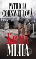 Krvavá mlha - Patricia Cornwell, Knižní klub, 2013