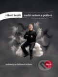 Róbert Bezák: Medzi nebom a peklom - Štefan Hríb, 2013