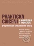 Praktická cvičení z morfologie a fyziologie - Miloslav Hronek, Karolinum, 2013