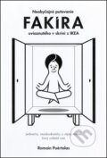 Neobyčajné putovanie fakíra uviaznutého v skrini z IKEA - Romain Puértolas, Fortuna Libri, 2013