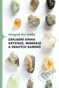 Základní kniha krystalů, minerálů a drahých kamenů - Margaret Ann Lembo, 2022