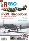 AERO 90 P-39 Airacobra, Bell XP-39E, P-39Q, RP-39Q-22, 4. část - Miroslav Šnajdr, 2022