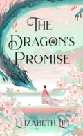 The Dragon&#039;s Promise - Elizabeth Lim, Hodder and Stoughton, 2022