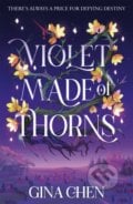Violet Made of Thorns - Gina Chen, 2022