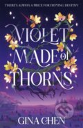 Violet Made of Thorns - Gina Chen, Hodder and Stoughton, 2022