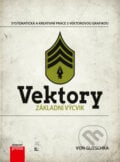 Vektory - Základní výcvik - Von Glitschka, Computer Press, 2013