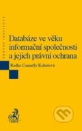 Databáze ve věku informační společnosti a jejich právní ochrana - Radka Connelly Kohutová, 2013