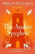 The Amber Spyglass - Philip Pullman, Scholastic, 2011