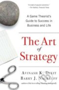 The Art of Strategy - Avinash K. Dixit, Barry J. Nalebuff, W. W. Norton & Company, 2010
