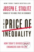 The Price of Inequality - Joseph E. Stiglitz, W. W. Norton & Company, 2013