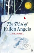 The Trial of Fallen Angels - J.P. Kimmel, 2013