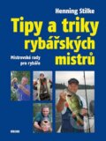 Tipy a triky rybářských mistrů - Henning Stilke, 2012