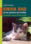 Kniha rad první pomoci pro kočky - Anette Huhn, Víkend, 2012