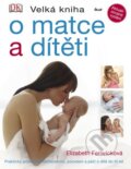 Velká kniha o matce a dítěti - Elizabeth Fenwick, Ikar CZ, 2012