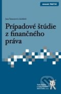 Prípadové štúdie z finančného práva - Jana Šimonová a kol., Aleš Čeněk, 2013