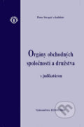 Orgány obchodných spoločností a družstva s judikatúrou - Peter Strapáč a kolektív, 2013