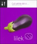 Což takhle dát si... Lilek - Lenka Požárová, O.O.T.B. Solutions, 2013