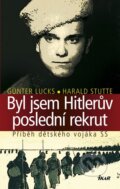 Byl jsem Hitlerův poslední rekrut - Günter Lucks, Harald Stutte, Ikar CZ, 2011