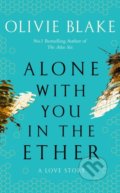 Alone With You in the Ether - Olivie Blake, Tor, 2022