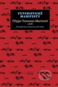 Kniha: Futuristické manifesty (Filippo Tommaso Marinetti). Academia, 2022