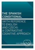 Kniha: The Spanish Conditional (with Reference to English and Czech) (Dana Kratochvílová). Karolinum, 2022