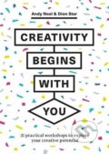 Creativity Begins With You - Andy Neal, Dion Star, Quercus, 2022