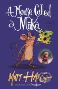 A Mouse Called Miika - Matt Haig, Chris Mould (ilustrátor), Canongate Books, 2022