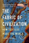The Fabric of Civilization - Virginia Postrel, Basic Books, 2021