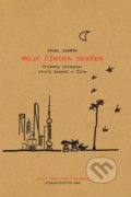 Kniha: Moja čínska dekáda (Pavel Dvořák ml.), 2022 Kniha: Moja čínska dekáda (Pavel Dvořák ml.), 2022