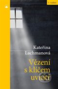 Vězení s klíčem uvnitř - Kateřina Lachmanová, Karmelitánské nakladatelství, 2022