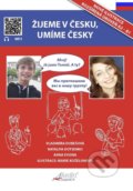 Kniha: Žijeme v Česku, umíme česky (učebnice pro rusy) (Anna Evsina, Nataliya Dotsenko a Vladimíra Dobešová)