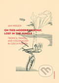 Kniha: On This Modern Highway, Lost in the Jungle (Jan Mrázek)