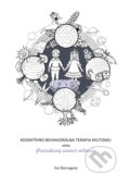 Kniha: Kognitívno - behaviorálna terapia mutizmu (Eva Škorvagová). EDIS, 2022