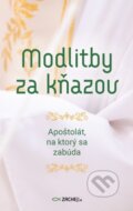 Kniha: Modlitby za kňazov (Silvia Koscelanská-Hajdučeková). Zachej, 2022