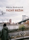 Tichý režim - Mária Modrovich, 2013