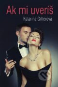 E-kniha: Ak mi uveríš (Katarína Gillerová)