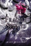 Fragile Spirits - Mary Lindsey, Philomel, 2014