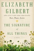 The Signature of All Things - Elizabeth Gilbert, Riverhead, 2013