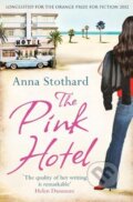 Pink Hotel - Anna Stothard, Alma Books, 2013