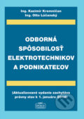 Odborná spôsobilosť elektrotechnikov a podnikateľov - Kazimír Kremničan, Otto Lúčanský, Nová Práca, 2013